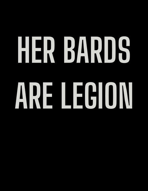 Her Bards Are Legion